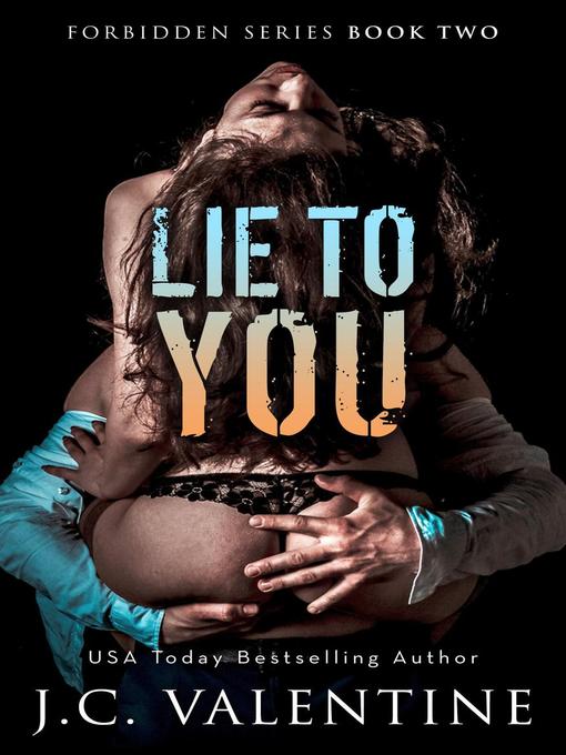 Title details for Lie to You by J.C. Valentine - Available